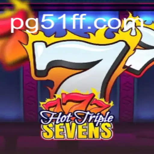 Discover the Excitement of HotTripleSevens at 51ff.com Online Cassino Brasil #1